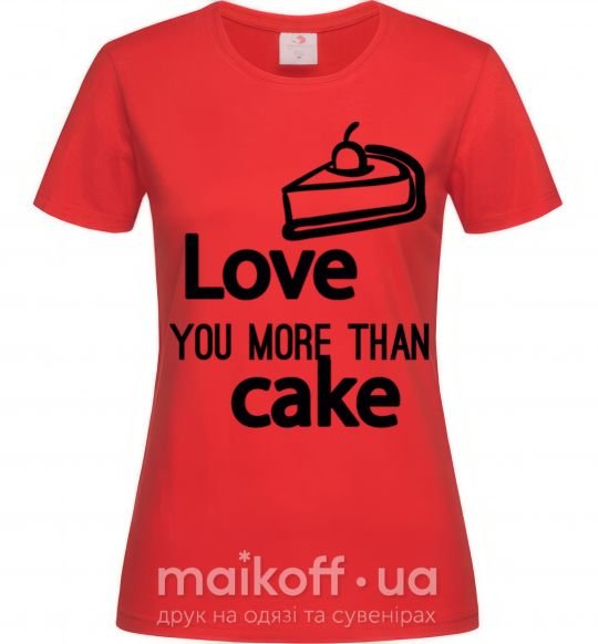 Жіноча футболка Love you more than cake Червоний фото