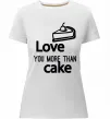Жіноча преміум футболка Love you more than cake Білий фото