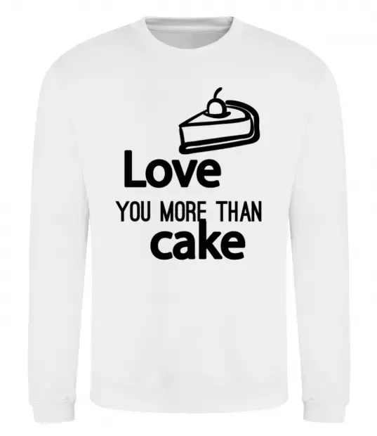 Свитшот Love you more than cake Белый фото