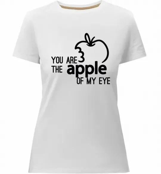 Женская премиум футболка You are like apple of my eye Белый фото