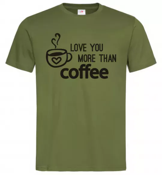 Мужская футболка Love you more than coffee Оливковый фото