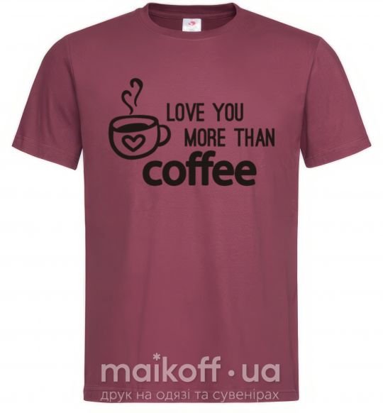 Мужская футболка Love you more than coffee Бордовый фото