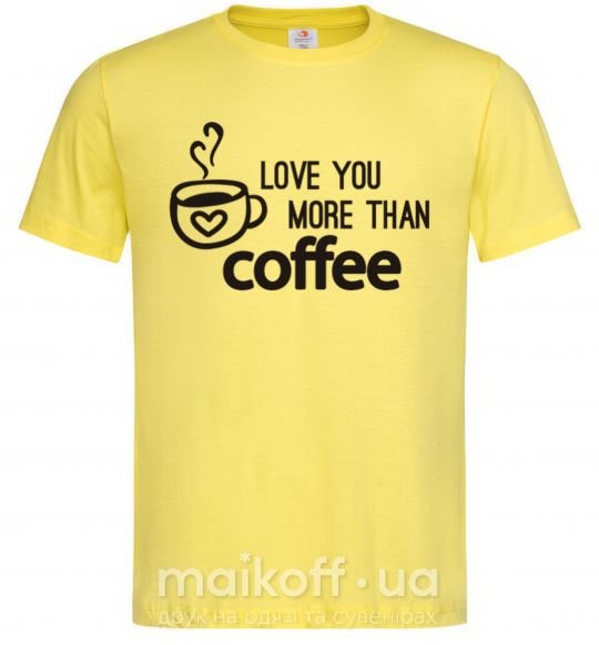 Мужская футболка Love you more than coffee Лимонный фото