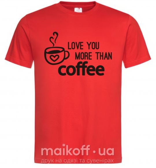 Мужская футболка Love you more than coffee Красный фото