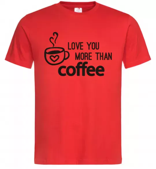 Мужская футболка Love you more than coffee Красный фото