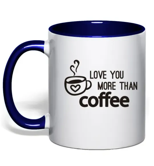 Чашка с цветной ручкой Love you more than coffee Глубокий темно-синий фото