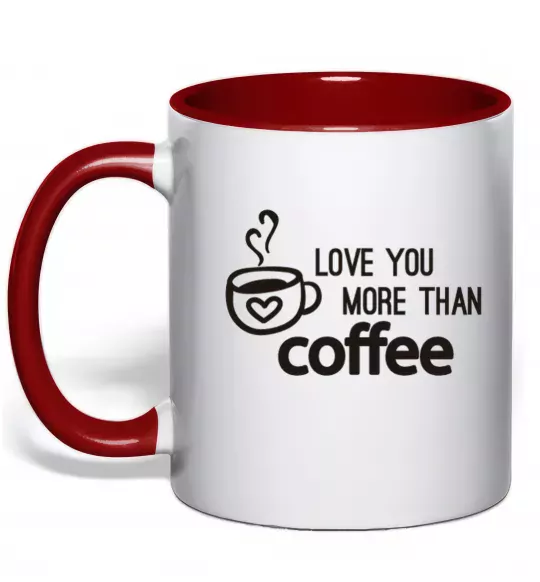 Чашка с цветной ручкой Love you more than coffee Красный фото