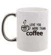 Чашка с цветной ручкой Love you more than coffee Серебро Чашка с цветной ручкой Love you more than coffee Серебро фото