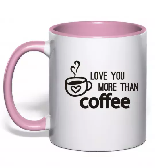 Чашка с цветной ручкой Love you more than coffee Нежно розовый фото