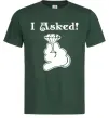 Мужская футболка I asked Темно-зеленый фото