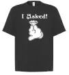 Футболка Оверсайз I asked Черный фото