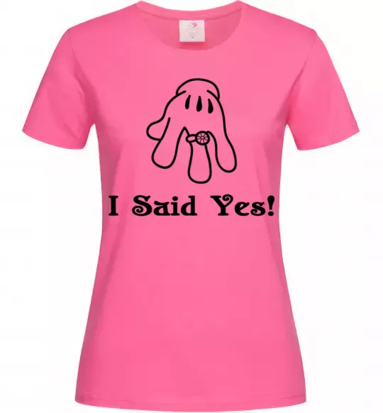 Жіноча футболка I Said Yes version 2 Яскраво-рожевий фото