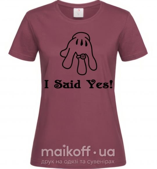 Жіноча футболка I Said Yes version 2 Бордовий фото