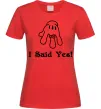 Жіноча футболка I Said Yes version 2 Червоний фото