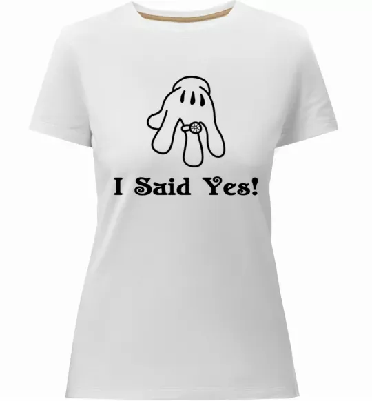 Жіноча преміум футболка I Said Yes version 2 Білий фото