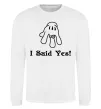 Свитшот I Said Yes version 2 Белый фото