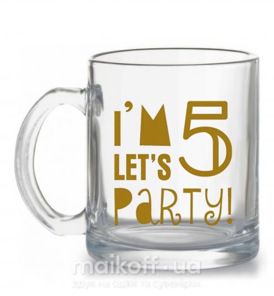 Чашка скляна I am 5 let is party Прозорий фото