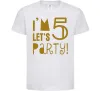 Детская футболка I am 5 let is party Белый фото