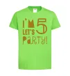 Детская футболка I am 5 let is party Лаймовый фото