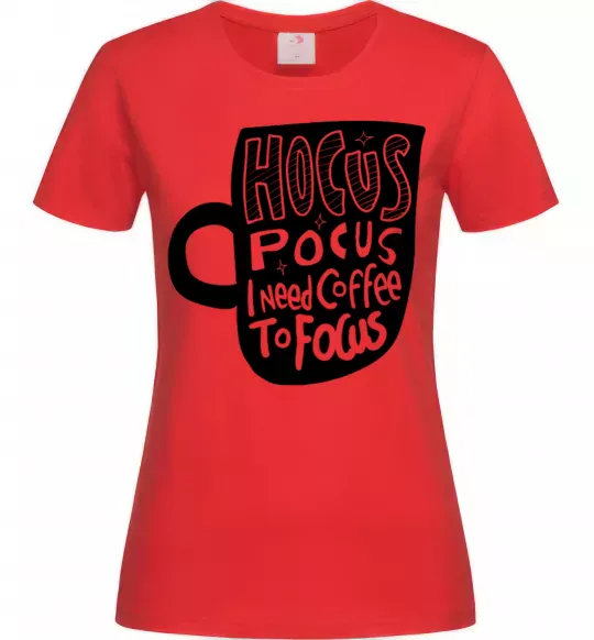 Женская футболка Hocus Pocus i need coffee to focus Красный фото