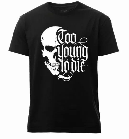 Чоловіча преміум футболка Too young to die Чорний фото
