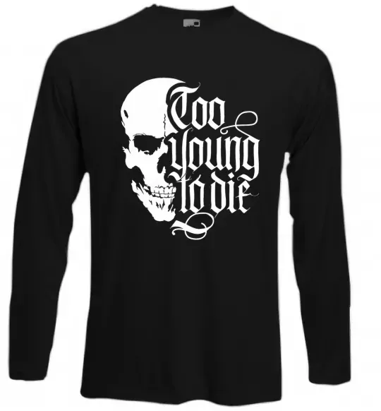 Лонгслив Too young to die Черный фото