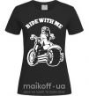 Женская футболка Ride with me Черный фото