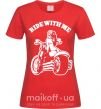 Женская футболка Ride with me Красный фото