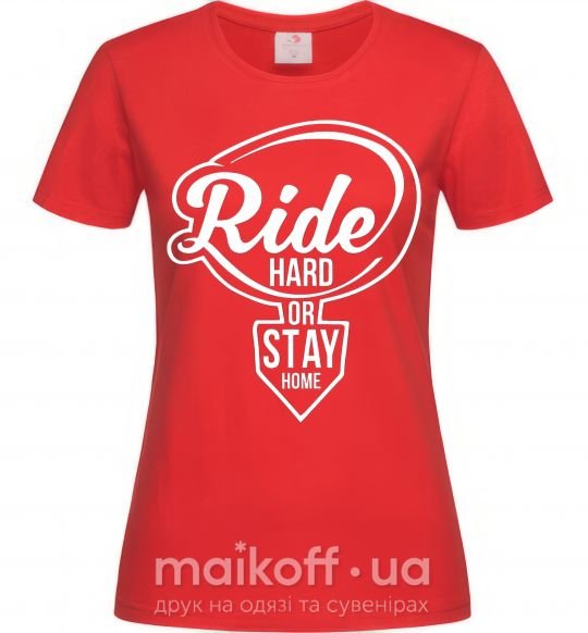 Жіноча футболка Ride hard or stay home Червоний фото