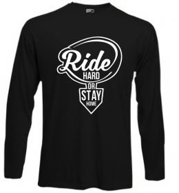 Лонгслів Ride hard or stay home Лонгслів Ride hard or stay home