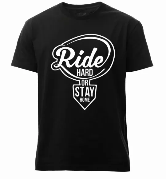 Чоловіча преміум футболка Ride hard or stay home Чорний фото