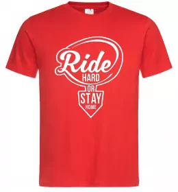 Мужская футболка Ride hard or stay home Красный фото