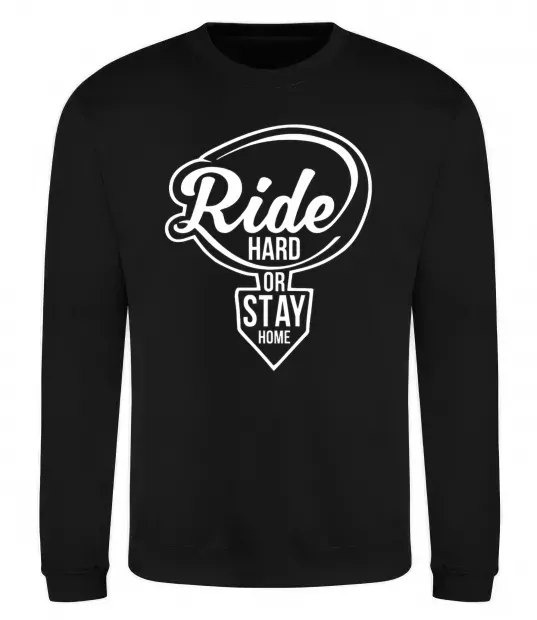 Світшот Ride hard or stay home Чорний фото