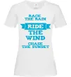 Жіноча футболка Race the rain ride the wind chase the sunset Білий фото