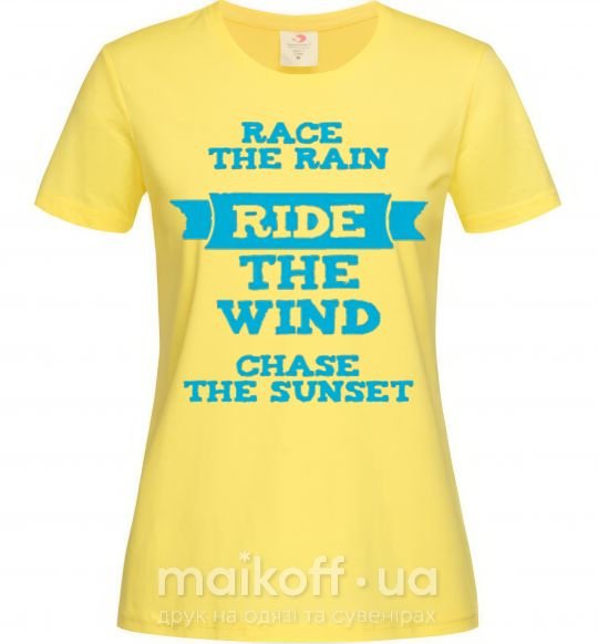 Женская футболка Race the rain ride the wind chase the sunset Лимонный фото