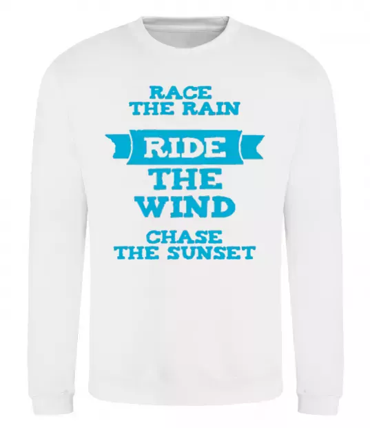 Свитшот Race the rain ride the wind chase the sunset Белый фото
