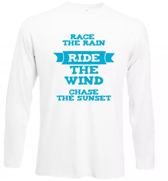 Лонгслив Race the rain ride the wind chase the sunset Белый фото