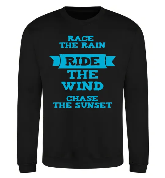 Свитшот Race the rain ride the wind chase the sunset Черный фото