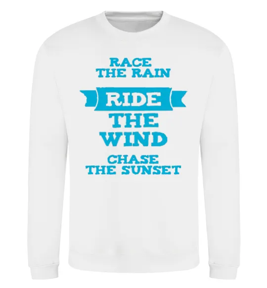 Свитшот Race the rain ride the wind chase the sunset Белый фото