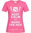 Женская футболка Keep calm and ward the map Ярко-розовый фото