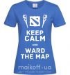 Женская футболка Keep calm and ward the map Ярко-синий фото