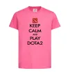 Дитяча футболка Keep calm and play Dota2 Яскраво-рожевий фото