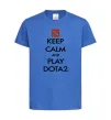 Дитяча футболка Keep calm and play Dota2 Яскраво-синій фото
