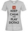Женская футболка Keep calm and play Dota2 Серый фото