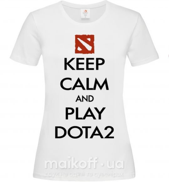 Женская футболка Keep calm and play Dota2 Белый фото