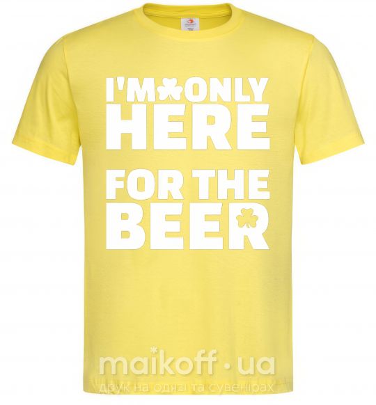 Чоловіча футболка I am only here for the beer Лимонний фото