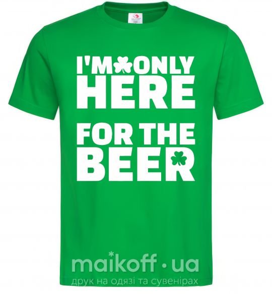 Мужская футболка I am only here for the beer Зеленый фото