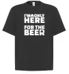 Футболка Оверсайз I am only here for the beer Чорний фото