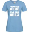 Жіноча футболка I am only here for the beer Блакитний фото