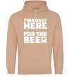 Мужская толстовка (худи) I am only here for the beer Песочный фото